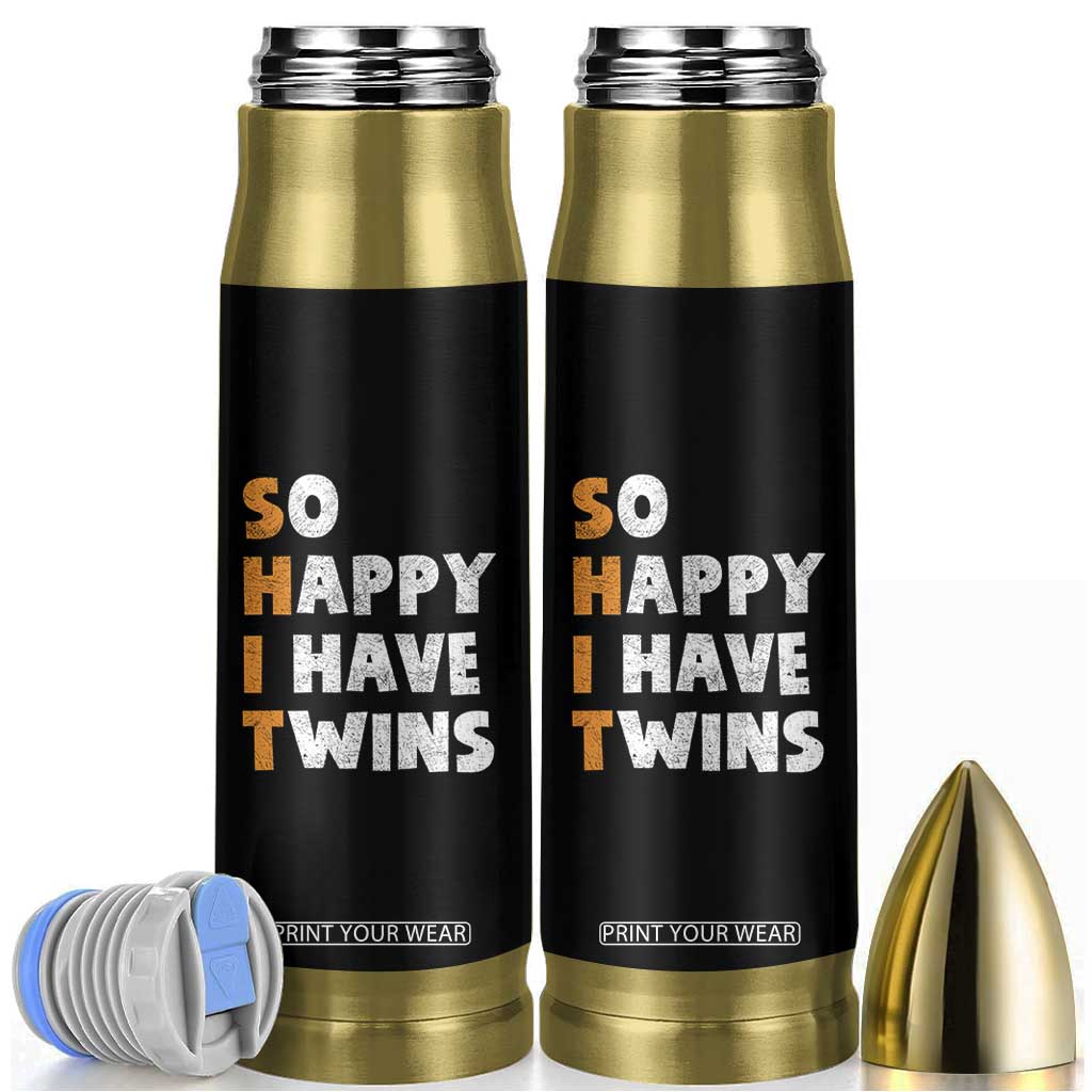 Shit So I Have Twins Bullet Tumbler Funny Twin Dad Twin Mom TS11 Black Print Your Wear