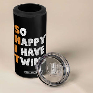Shit So I Have Twins 4 in 1 Can Cooler Tumbler Funny Twin Dad Twin Mom TS11 Print Your Wear