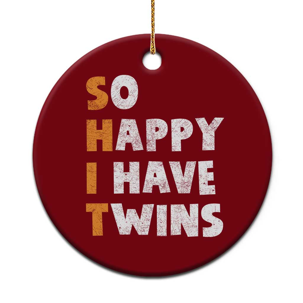 Shit So I Have Twins Ceramic Ornament Funny Twin Dad Twin Mom TS11 1pc Red Print Your Wear
