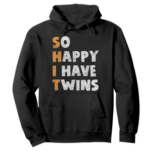 Shit So I Have Twins Hoodie Funny Twin Dad Twin Mom TS11 Black Print Your Wear