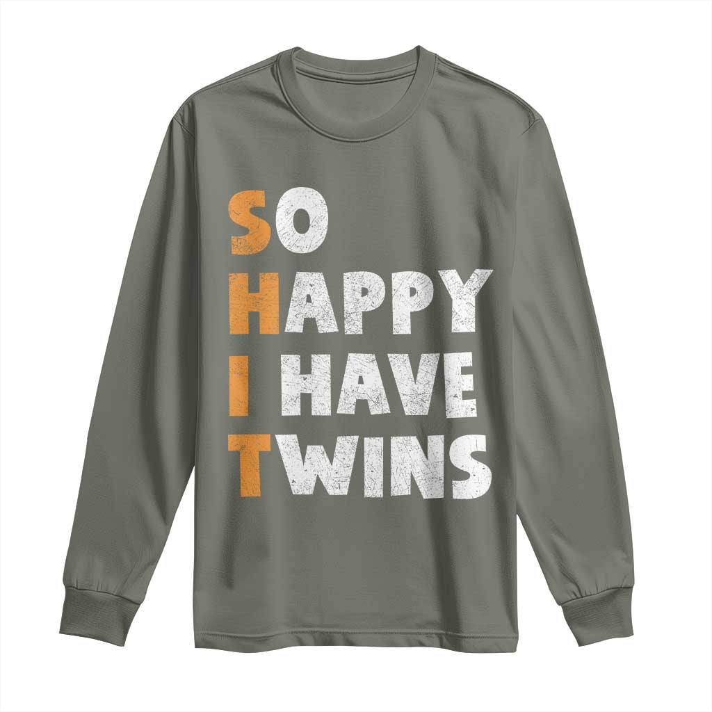 Shit So I Have Twins Long Sleeve Shirt Funny Twin Dad Twin Mom TS11 Military Green Print Your Wear