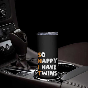 Shit So I Have Twins Skinny Tumbler Funny Twin Dad Twin Mom TS11 Print Your Wear