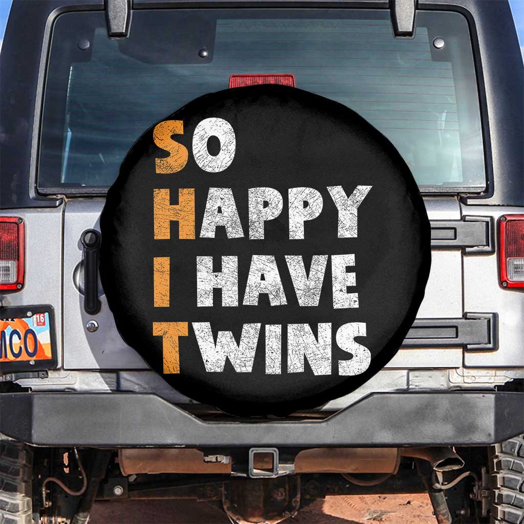 Shit So I Have Twins Spare Tire Cover Funny Twin Dad Twin Mom TS11 No hole Black Print Your Wear