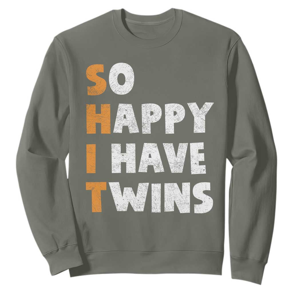 Shit So I Have Twins Sweatshirt Funny Twin Dad Twin Mom TS11 Military Green Print Your Wear