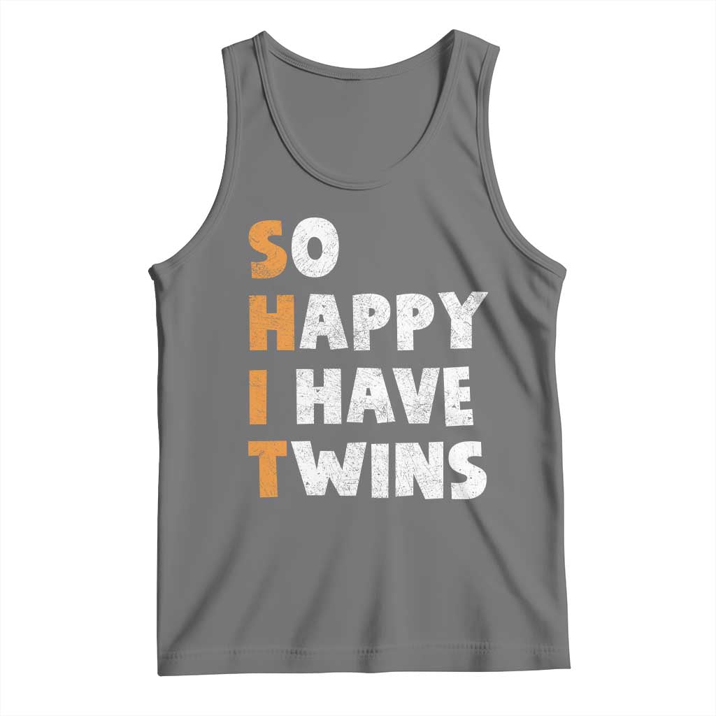 Shit So I Have Twins Tank Top Funny Twin Dad Twin Mom