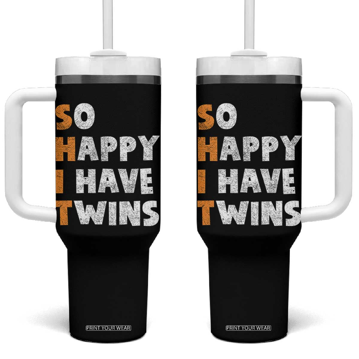 Shit So I Have Twins Tumbler With Handle Funny Twin Dad Twin Mom TS11 One Size: 40 oz Black Print Your Wear