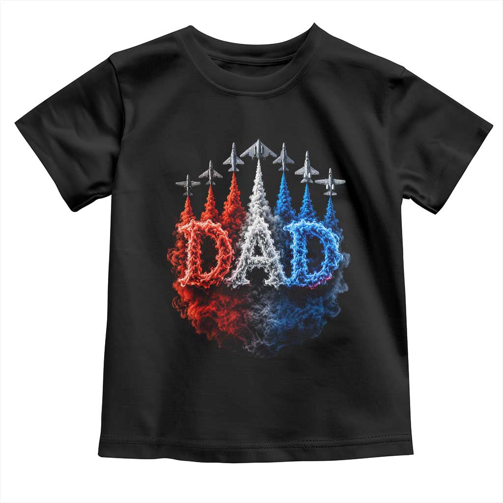 Patriotic Dad Jet Fighter American Flag 4th of July Toddler T Shirt TS11 Black Print Your Wear