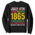 Juneteenth Sweatshirt 1865 Is Freedom Day Because My Ancestors Weren't Free In 1776 TS11 Black Print Your Wear