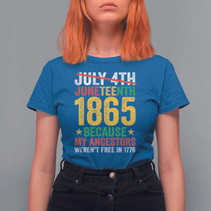 Juneteenth T Shirt For Women 1865 Is Freedom Day Because My Ancestors Weren't Free In 1776 TS11 Royal Blue Print Your Wear