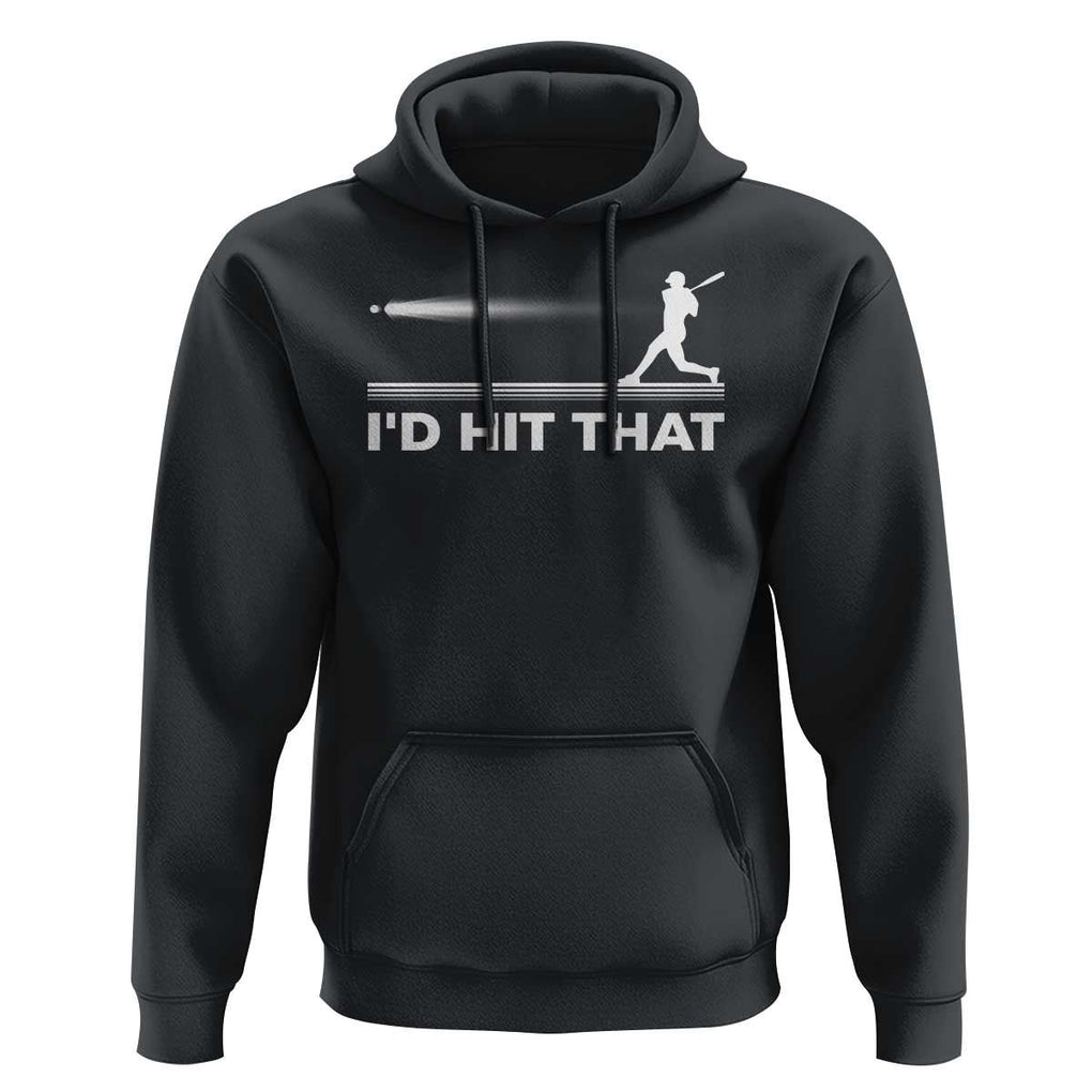 Funny Baseball Hoodie I'd Hit That Sport Player TS11 Black Print Your Wear