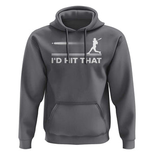 Funny Baseball Hoodie I'd Hit That Sport Player TS11 Charcoal Print Your Wear