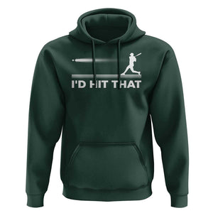 Funny Baseball Hoodie I'd Hit That Sport Player TS11 Dark Forest Green Print Your Wear