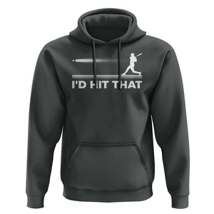 Funny Baseball Hoodie I'd Hit That Sport Player TS11 Dark Heather Print Your Wear