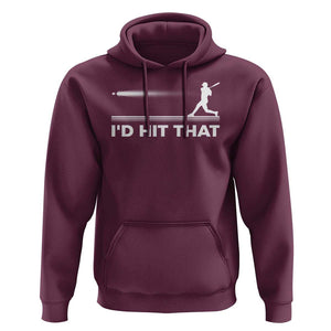 Funny Baseball Hoodie I'd Hit That Sport Player TS11 Maroon Print Your Wear