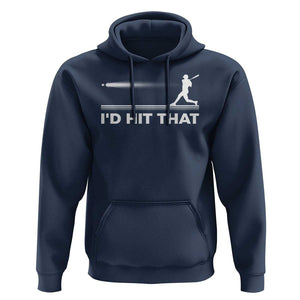 Funny Baseball Hoodie I'd Hit That Sport Player TS11 Navy Print Your Wear