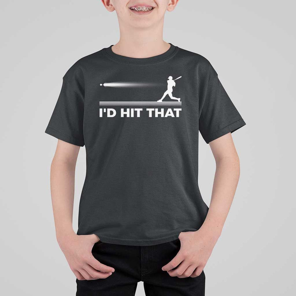 Funny Baseball T Shirt For Kid I'd Hit That Sport Player TS11 Black Print Your Wear