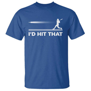 Funny Baseball T Shirt I'd Hit That Sport Player TS11 Royal Blue Print Your Wear