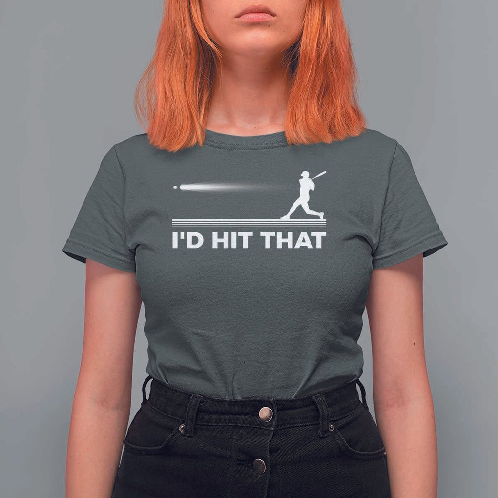Funny Baseball T Shirt For Women I'd Hit That Sport Player TS11 Dark Heather Print Your Wear