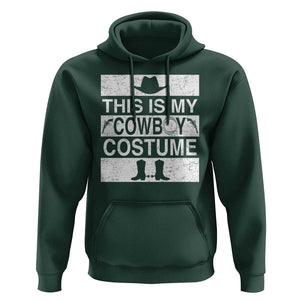 Funny This Is My Cowboy Costume Hoodie Western Tee Country Lover Cowgirl Hat Boots TS11 Dark Forest Green Print Your Wear