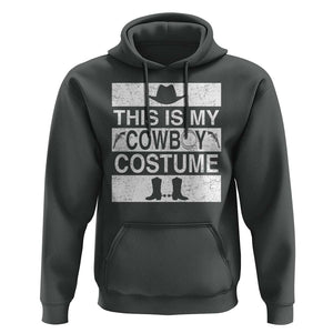 Funny This Is My Cowboy Costume Hoodie Western Tee Country Lover Cowgirl Hat Boots TS11 Dark Heather Print Your Wear