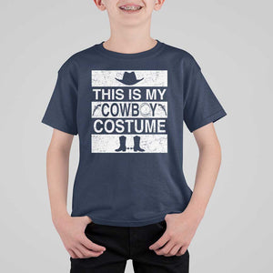 Funny This Is My Cowboy Costume T Shirt For Kid Western Tee Country Lover Cowgirl Hat Boots TS11 Navy Print Your Wear