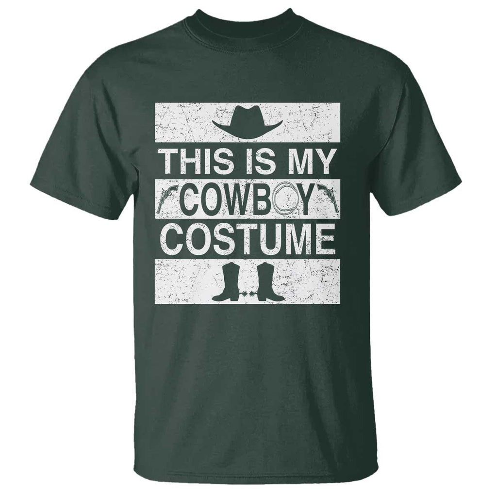 Funny This Is My Cowboy Costume T Shirt Western Tee Country Lover Cowgirl Hat Boots TS11 Dark Forest Green Print Your Wear