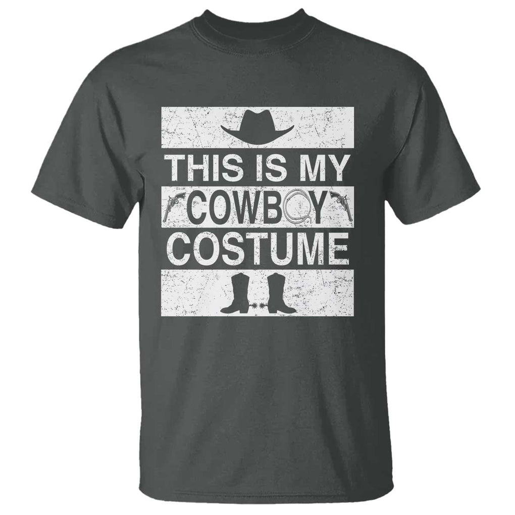 Funny This Is My Cowboy Costume T Shirt Western Tee Country Lover Cowgirl Hat Boots TS11 Dark Heather Print Your Wear