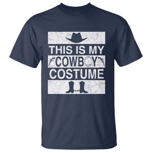 Funny This Is My Cowboy Costume T Shirt Western Tee Country Lover Cowgirl Hat Boots TS11 Navy Print Your Wear