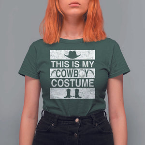 Funny This Is My Cowboy Costume T Shirt For Women Western Tee Country Lover Cowgirl Hat Boots TS11 Dark Forest Green Print Your Wear