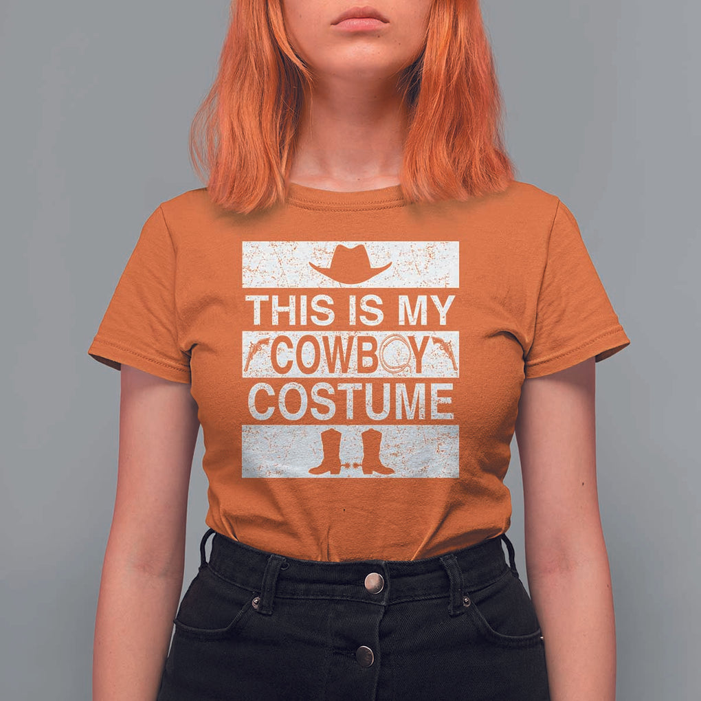 Funny This Is My Cowboy Costume T Shirt For Women Western Tee Country Lover Cowgirl Hat Boots TS11 Orange Print Your Wear