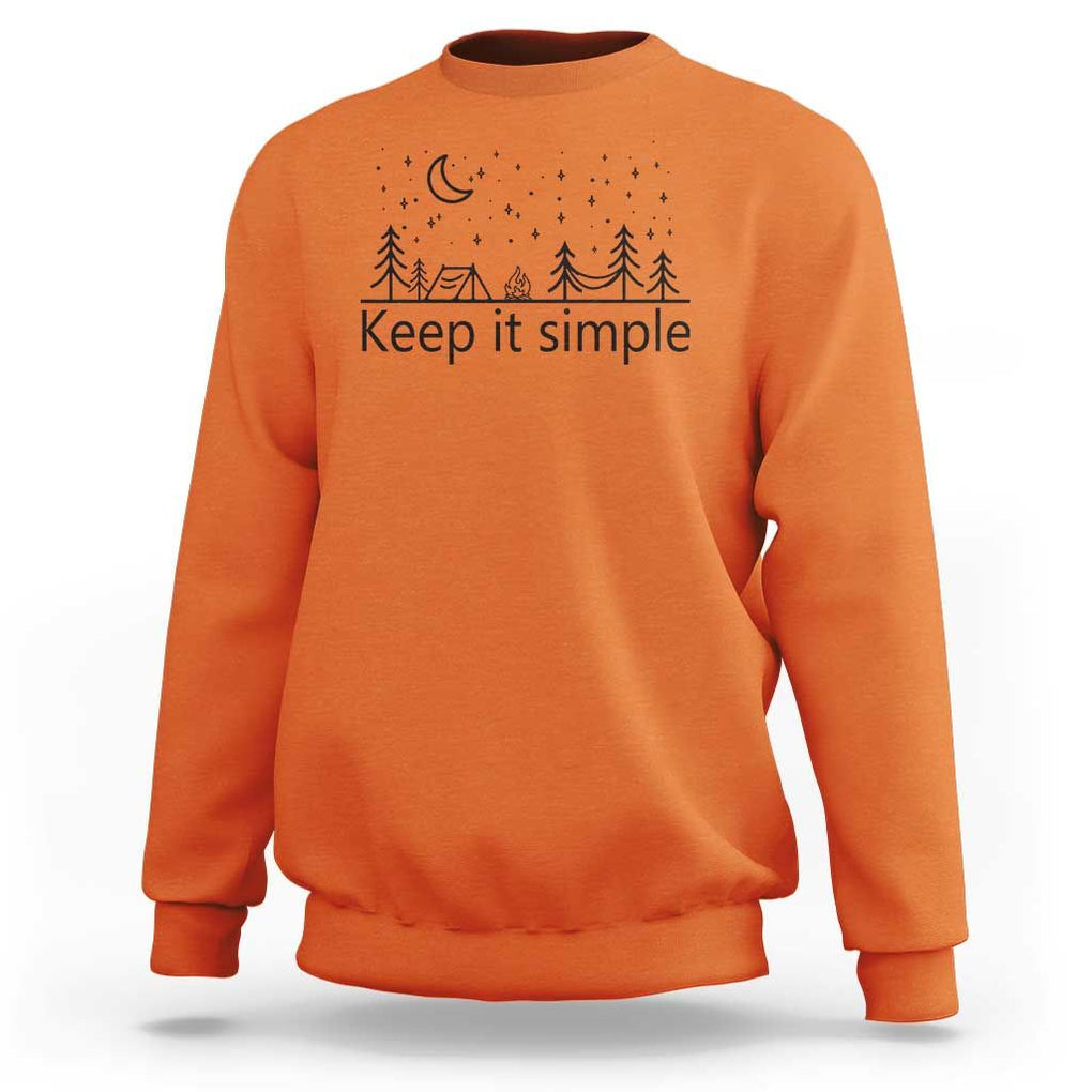 Funny Camping Sweatshirt Keep It Simple Outdoor Minimalist TS11 Orange Print Your Wear
