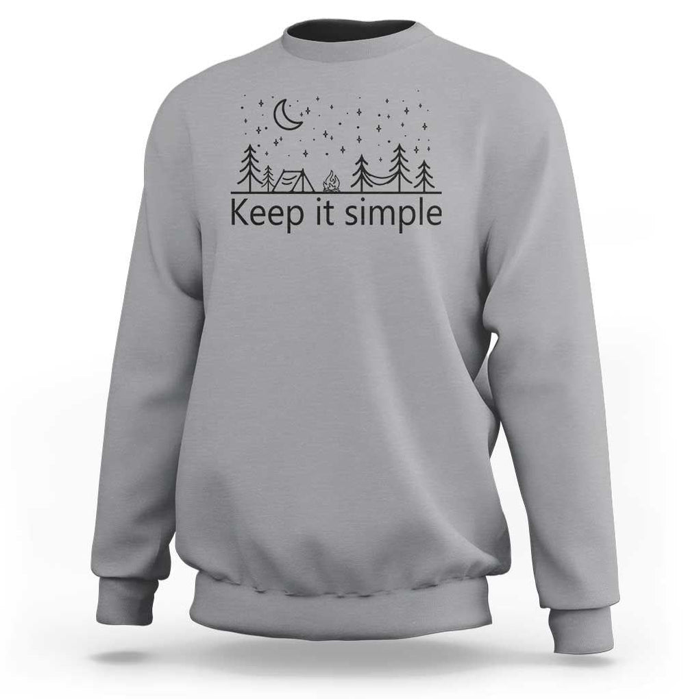 Funny Camping Sweatshirt Keep It Simple Outdoor Minimalist TS11 Sport Gray Print Your Wear