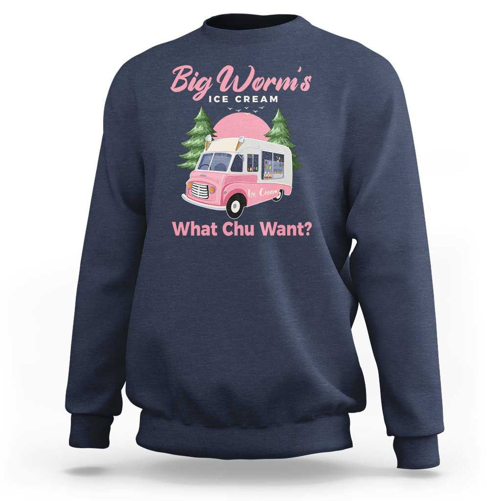 Funny Big Worm's Ice Cream What Chu Want Sweatshirt Summer Van TS11 Navy Print Your Wear