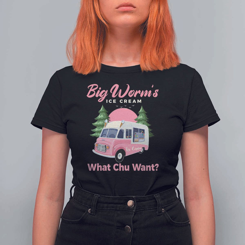 Funny Big Worm's Ice Cream What Chu Want T Shirt For Women Summer Van TS11 Black Print Your Wear