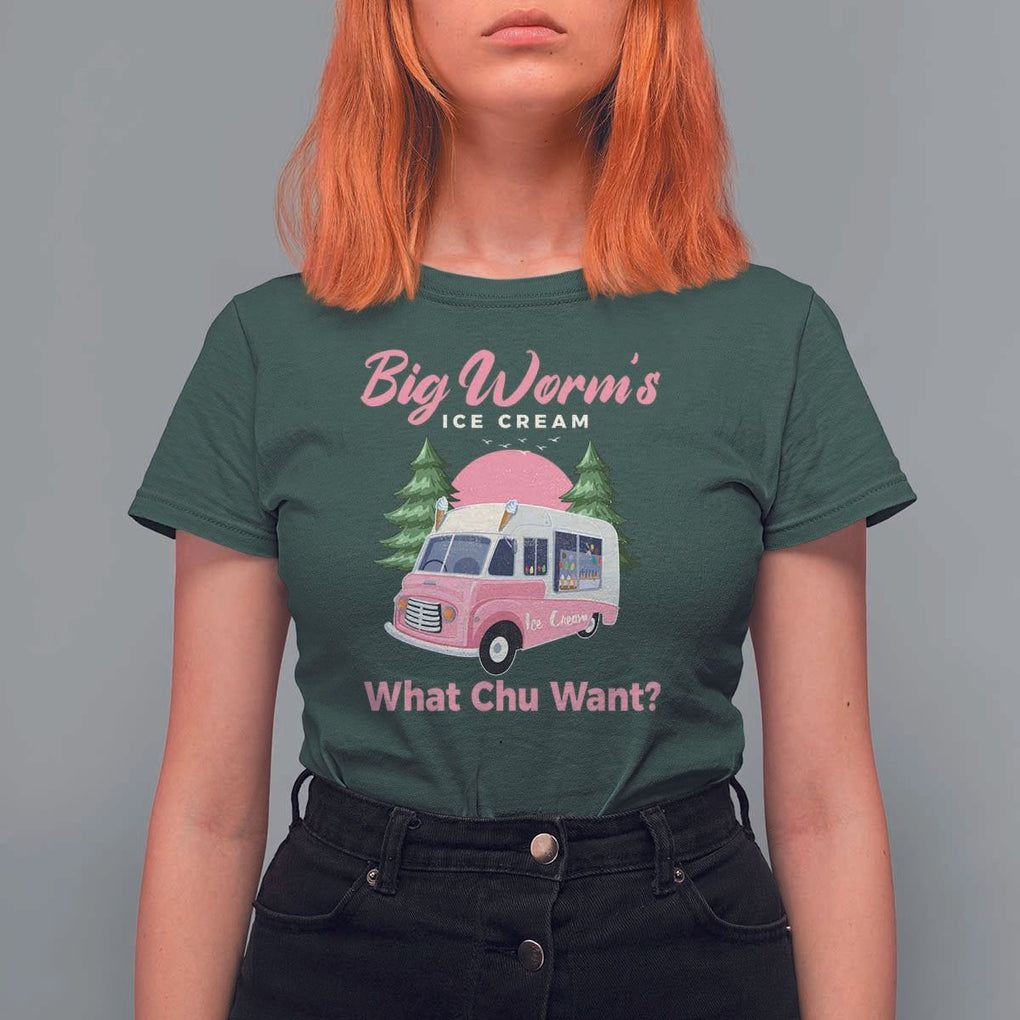 Funny Big Worm's Ice Cream What Chu Want T Shirt For Women Summer Van TS11 Dark Forest Green Print Your Wear