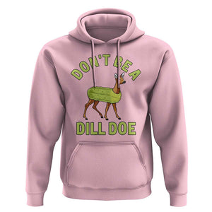 Funny Pickle Hoodie Don't Be A Dill Doe Naughty Reindeer TS11 Light Pink Print Your Wear