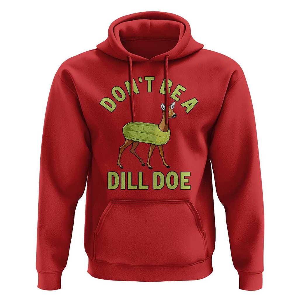 Funny Pickle Hoodie Don't Be A Dill Doe Naughty Reindeer TS11 Red Print Your Wear