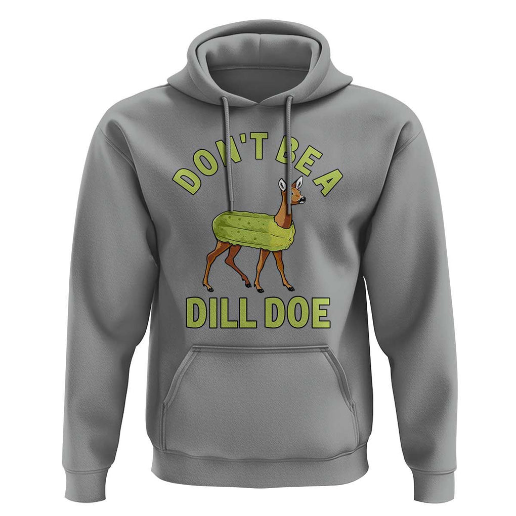 Funny Pickle Hoodie Don't Be A Dill Doe Naughty Reindeer TS11 Sport Gray Print Your Wear