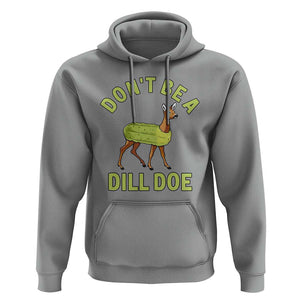 Funny Pickle Hoodie Don't Be A Dill Doe Naughty Reindeer TS11 Sport Gray Print Your Wear