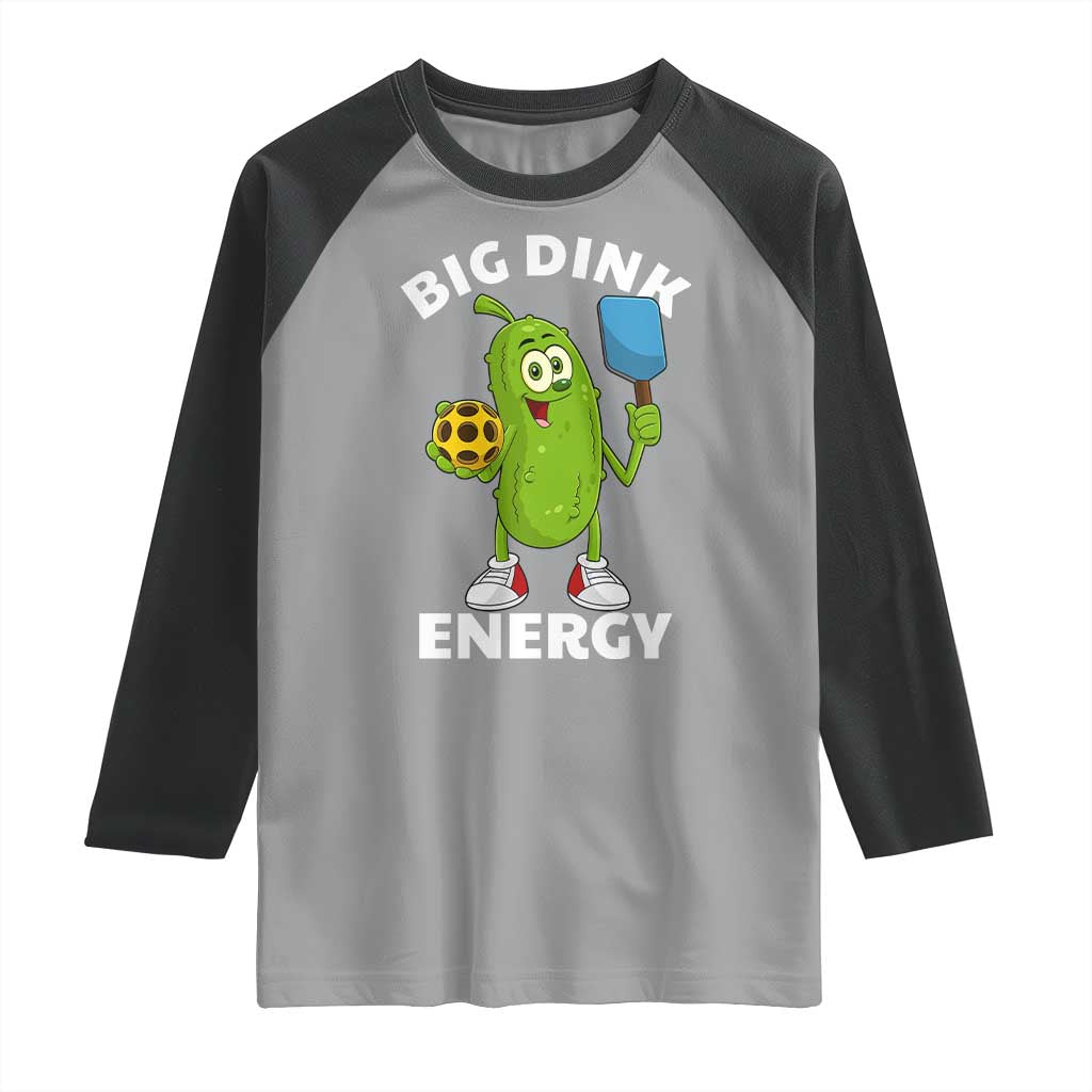Funny Pickleball Raglan Shirt Big Dink Energy Pickle Ball Dill Lover TS11 Sport Gray Black Print Your Wear