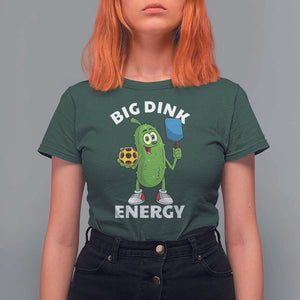 Funny Pickleball T Shirt For Women Big Dink Energy Pickle Ball Dill Lover TS11 Dark Forest Green Print Your Wear