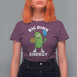 Funny Pickleball T Shirt For Women Big Dink Energy Pickle Ball Dill Lover TS11 Maroon Print Your Wear