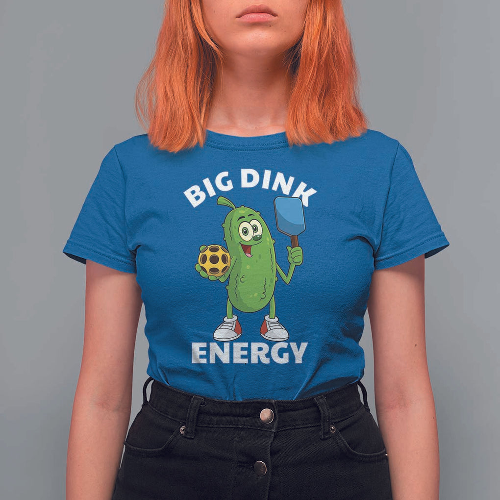 Funny Pickleball T Shirt For Women Big Dink Energy Pickle Ball Dill Lover TS11 Royal Blue Print Your Wear
