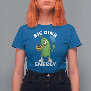 Funny Pickleball T Shirt For Women Big Dink Energy Pickle Ball Dill Lover TS11 Royal Blue Print Your Wear