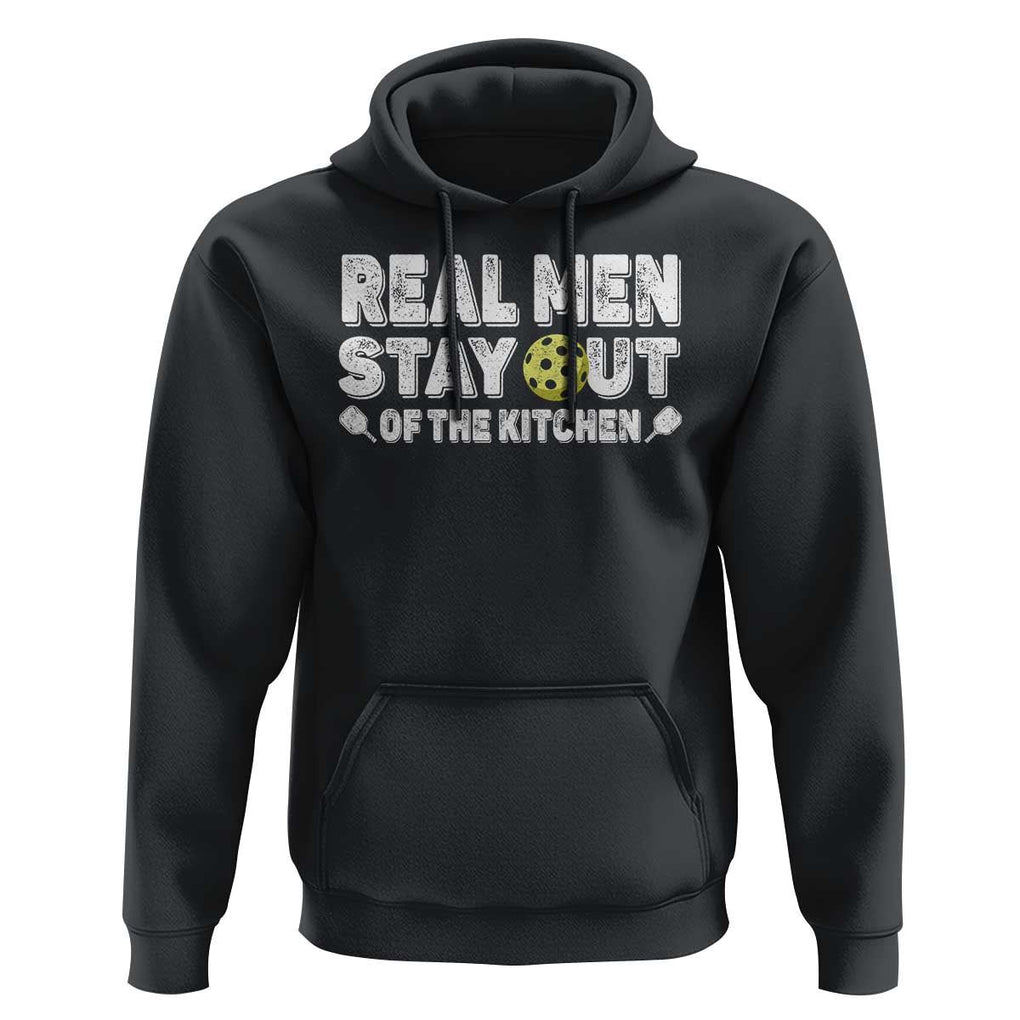 Funny Pickleball Hoodie Real Men Stay Out Of The Kitchen Pickle Ball Sports TS11 Black Print Your Wear