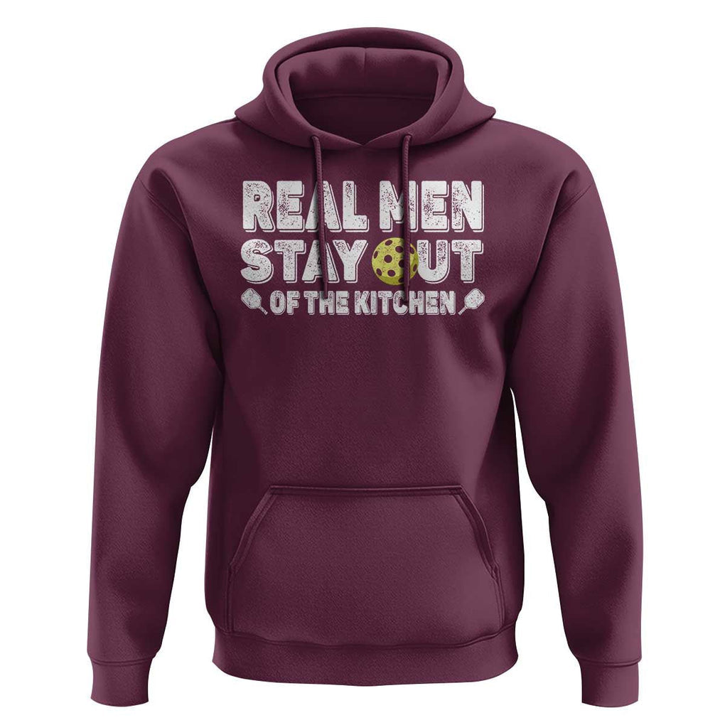 Funny Pickleball Hoodie Real Men Stay Out Of The Kitchen Pickle Ball Sports TS11 Maroon Print Your Wear