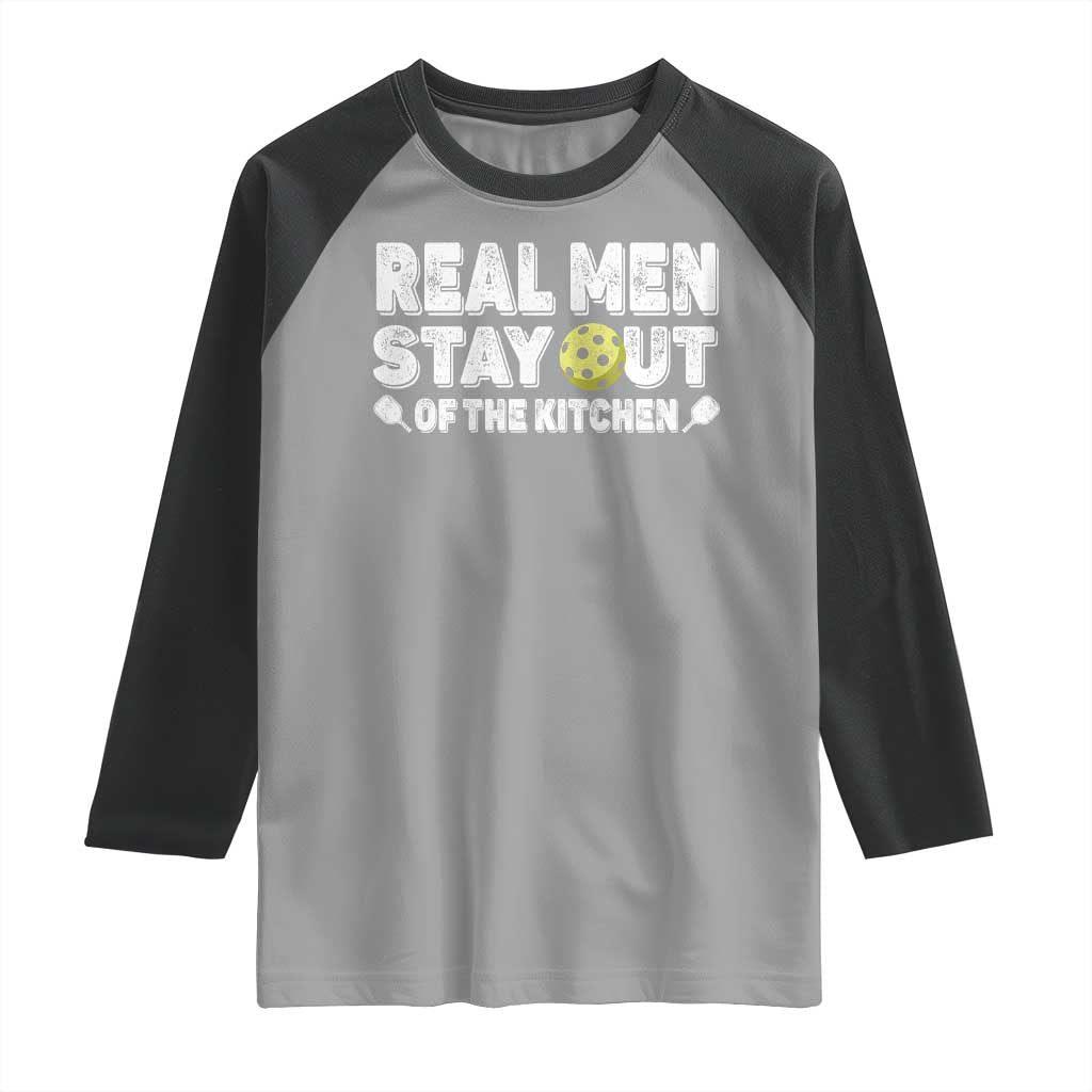 Funny Pickleball Raglan Shirt Real Men Stay Out Of The Kitchen Pickle Ball Sports TS11 Sport Gray Black Print Your Wear