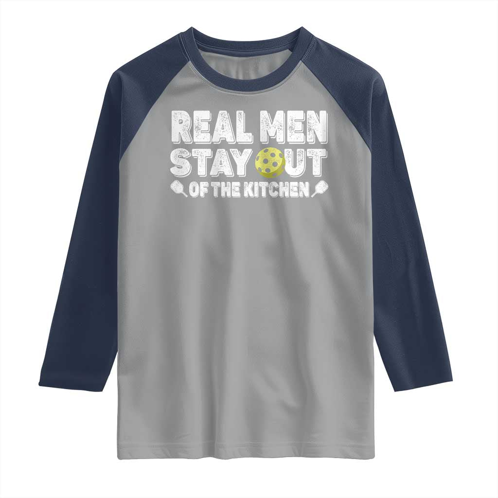 Funny Pickleball Raglan Shirt Real Men Stay Out Of The Kitchen Pickle Ball Sports TS11 Sport Gray Navy Print Your Wear
