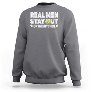 Funny Pickleball Sweatshirt Real Men Stay Out Of The Kitchen Pickle Ball Sports TS11 Charcoal Print Your Wear