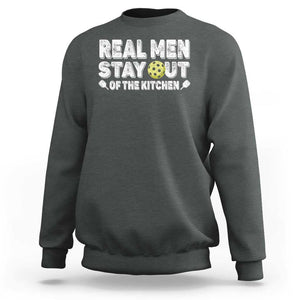 Funny Pickleball Sweatshirt Real Men Stay Out Of The Kitchen Pickle Ball Sports TS11 Dark Heather Print Your Wear